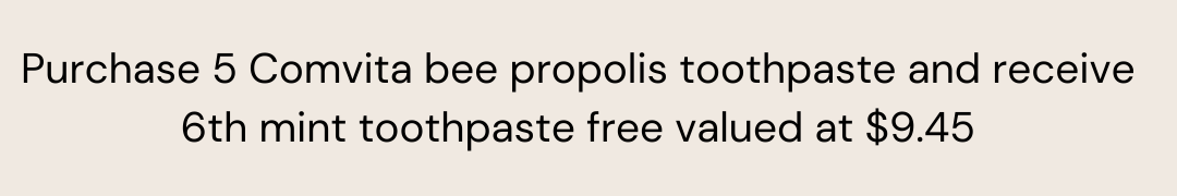 Purchase 5 Comvita bee propolis toothpaste and receive 6th mint toothpaste free valued at $9.45